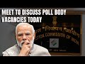 PM-Led Panel To Meet On Poll Body Vacancies, Days After An Exit Sparked Row