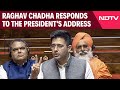 Raghav Chadha Parliament Speech | Raghav Chadha Responds To President Address In 18th Lok Sabha