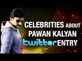 Celebrities response on Pawan Kalyan's Twitter entry