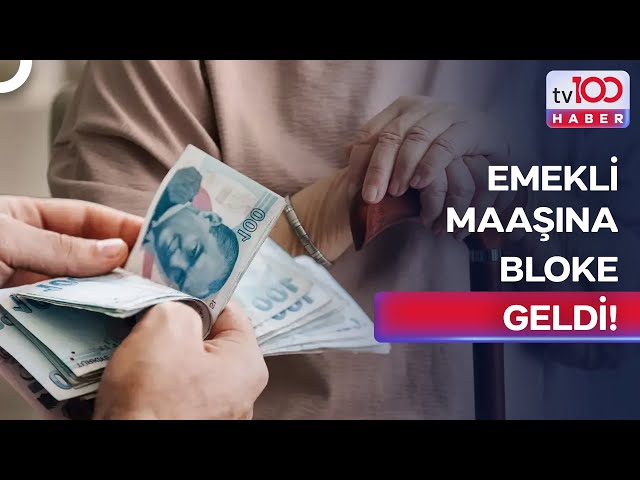 Bankalar Emekli Maaşına Blok ve Haciz Koyabilecek! | tv100 Haber
