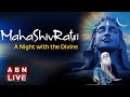 🔴LIVE : Maha Shivratri 2024 With SADHGURU || Jaggi Vasudev || Isha Foundation || ABN LIVE