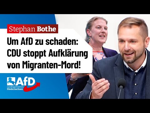Um AfD zu schaden: CDU stoppt Aufklärung von Migranten-Mord! – Stephan Bothe (AfD)