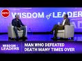 Wisdom Of Leaders: The Man Who Defeated Death Nine Times