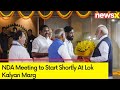 NDA Meeting to Start Shortly At Lok Kalyan Marg | NDA Leaders Arrive For The Meet | NewsX