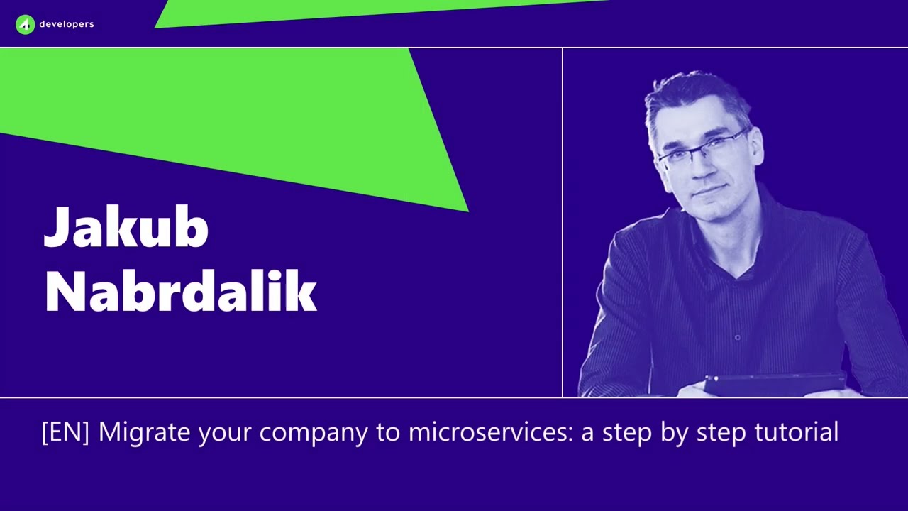 4Developers 2024: Jakub Nabrdalik - Migrate your company to microservices: a step by step tutorial