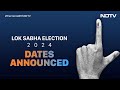 Lok Sabha Election Dates LIVE | Election 2024 Dates | ECI | NDTV 24X7 Live TV