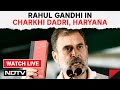 Rahul Gandhi Live | Rahul Gandhi Live In Charkhi Dadri, Haryana | Lok Sabha Elections 2024