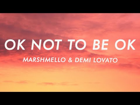 Marshmello & Demi Lovato - OK Not To Be OK (Lyrics)