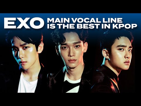 EXO MAIN VOCAL LINE IS THE BEST IN KPOP ☆