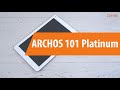 Распаковка ARCHOS 101 Platinum / Unboxing ARCHOS 101 Platinum