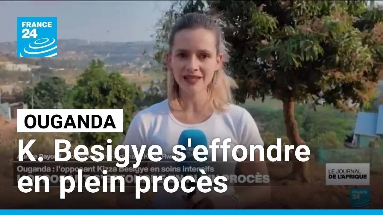 Ouganda : l'opposant incarcéré Kizza Besigye placé en soins intensifs • FRANCE 24
