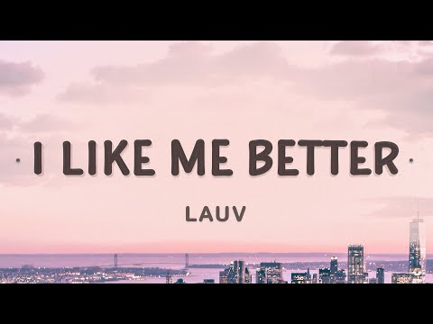 Lauv - I Like Me Better (Lyrics)