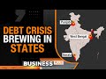 Indias Economic Growth | Shamika Ravis Report & RBI Data Show Debt Rising In States | Economy News