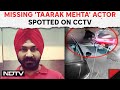 Taarak Mehta Actor Missing | Missing Taarak Mehta Actor Spotted On CCTV, Kidnapping Case Filed