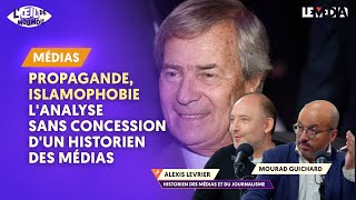 PROPAGANDE, DÉRIVES, ISLAMOPHOBIE :  LANALYSE SANS CONCESSION DUN HISTORIEN DES MÉDIAS