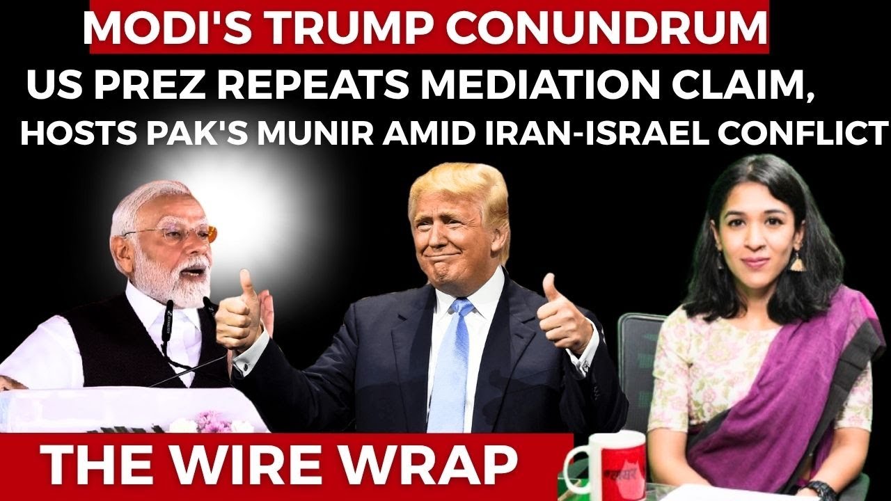 US Prez Trump Repeats Mediation Claim, Hosts Munir Amid Iran-Israel Conflict | The Wire Wrap