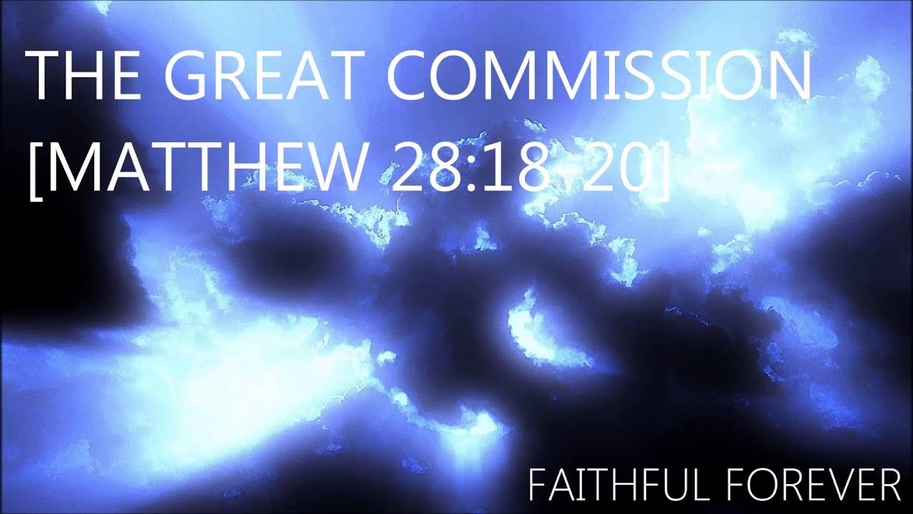 the-great-commission-matthew-28-18-20-youtube