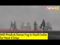 IMD Predicts Weather For Next 4 Days | Cold Wave Continues In North India | NewsX