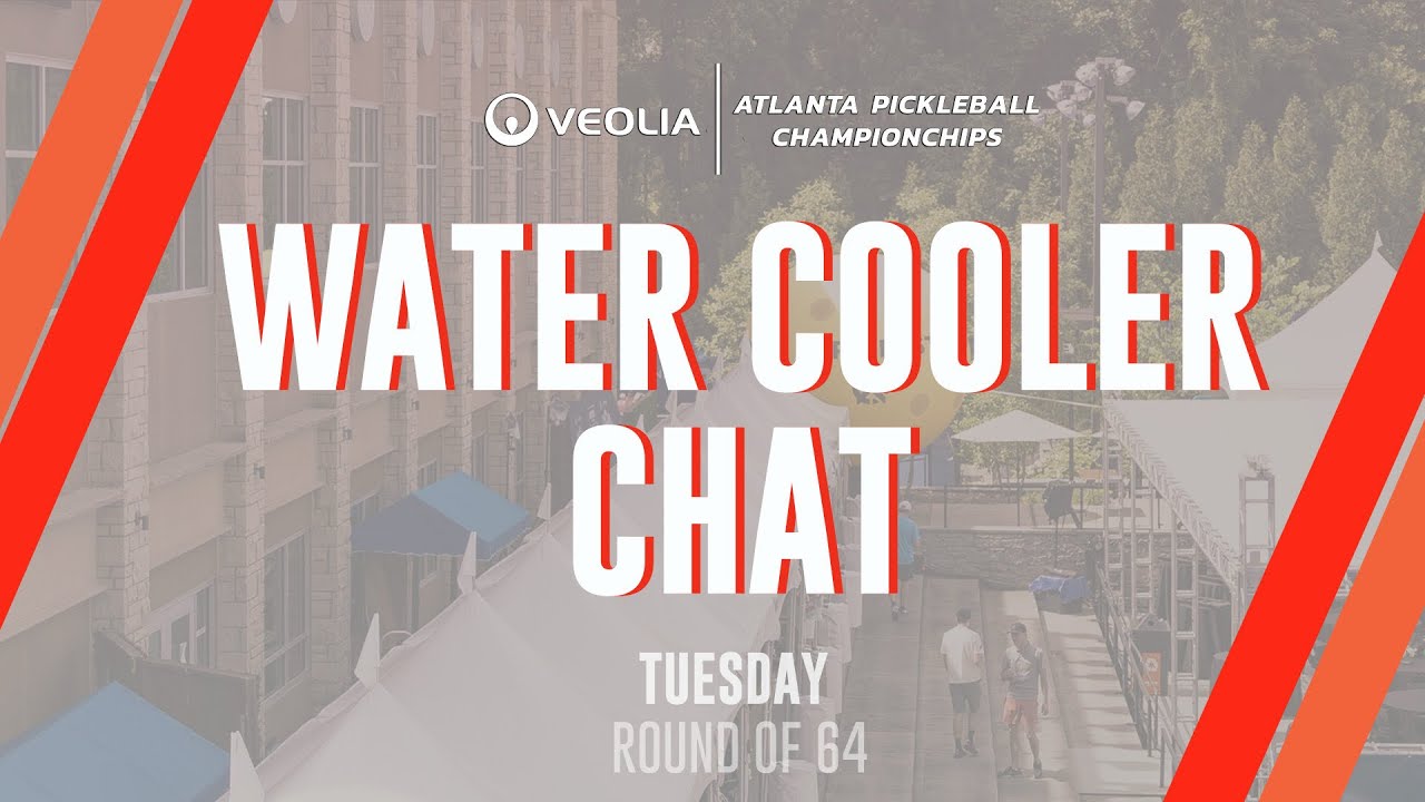 Veolia Water Cooler Chat - Tuesday | Round of 64