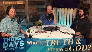 Ep. 38 “What is TRUTH and is there a GOD?”
