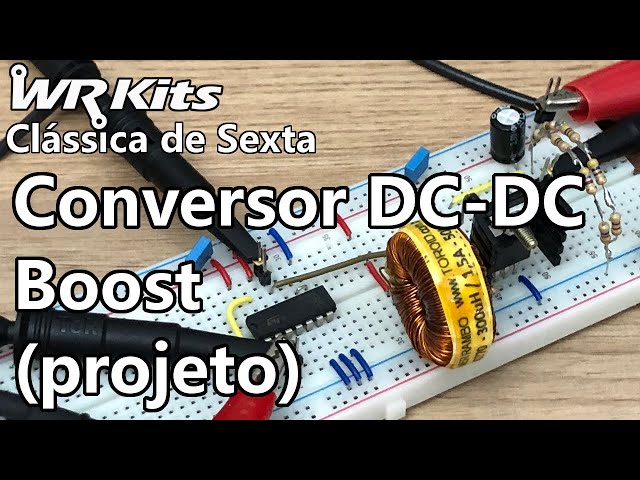 PROJETO DE CONVERSOR DC-DC BOOST (ELEVADOR) | Vídeo Aula #381