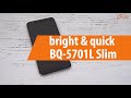 Распаковка смартфона bright & quick BQ-5701L Slim / Unboxing bright & quick BQ-5701L Slim