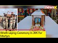 5 Army Personnel Martyred In J&K | Wreth Laying Ceremony In J&K For Martyrs | NewsX