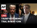 Trump hush money trial LIVE: At courthouse in New York as Michael Cohen is set to take the stand