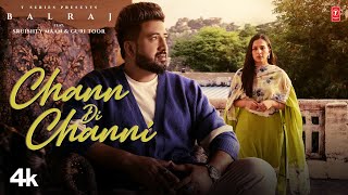 Chann Di Channi ~ Balraj | Punjabi Song Video song