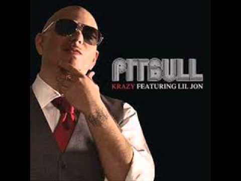 Pitbull Krazy Feat Lil Jon.