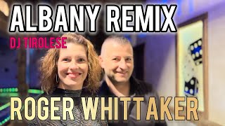 Roger Whittaker - Albany (DJ Tirolese Fancy Dance Remix)