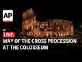 Good Friday LIVE: Pope Francis leads Way of the Cross procession at the Colosseum