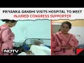 Priyanka Gandhi News | Priyanka Gandhi Vadra Visits Hospital To Meet Injured Congress Supporter