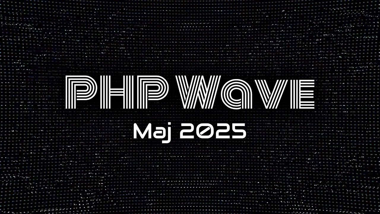 PHP Wave #7 - Maj 2025 | Symfony 7.3 i wsparcie FrankenPHP przez PHP Foundation