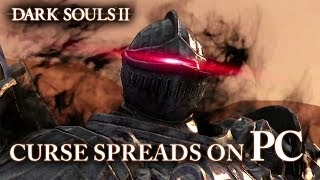 Dark Souls II - Curse Spreads on PC