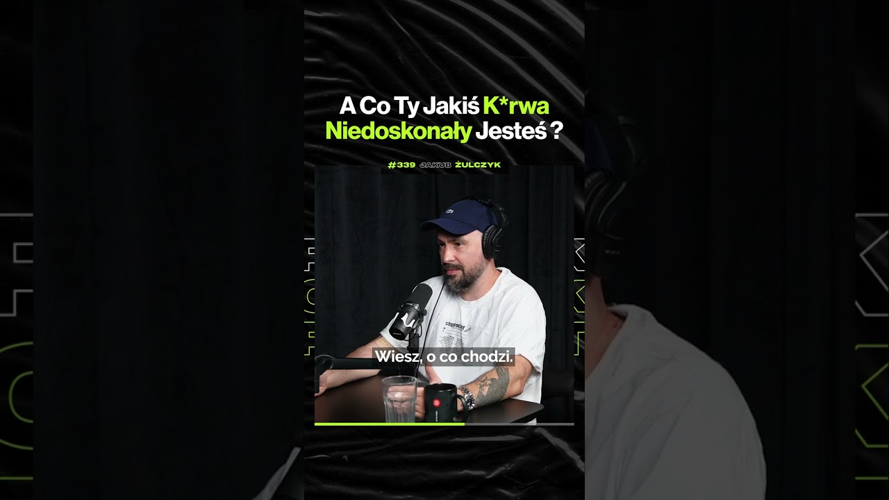 A Co Ty Jakiś K*rwa Niedoskonały Jesteś? – ft. Jakub Żulczyk @poodwyku