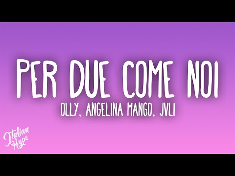 Olly, Angelina Mango, JVLI - Per due come noi