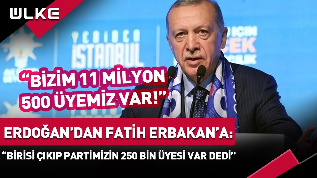#SONDAKİKA Cumhurbaşkanı Erdoğan'dan Fatih Erbakan'a Gönderme! "11 Milyon 500 Bin Üyemiz Var"