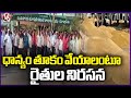 Farmers Protest In Suryapet, Demands Grain Weighting In Market | V6 News