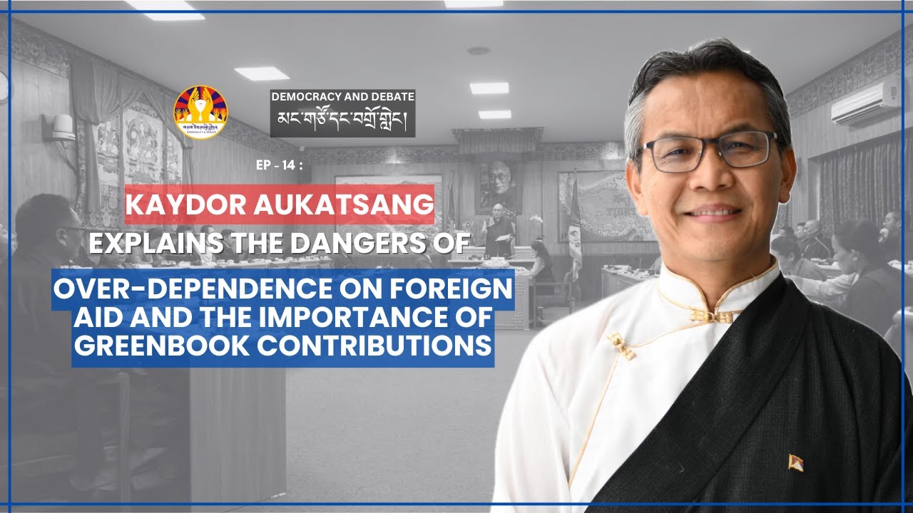 OVER-DEPENDENCE ON FOREIGN AID AND THE IMPORTANCE OF GREENBOOK CONTRIBUTIONS - KAYDOR AUKATSANG