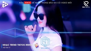 Nhạc Trẻ Remix, Nhạc Remix Hay Nhất Hiện Nay, Nontop Việt Mix 2025 Bass Cực Mạnh - Nhạc Trend TikTok