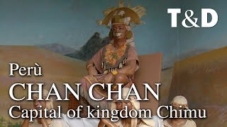 Chan Chan - Capital Of Kingdom Chimu - Perù - Travel & Discover