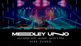 Alex Zurdo | Medley UNO -  Acá Entre Nos - MLQHD - Quita y Pon (Live)