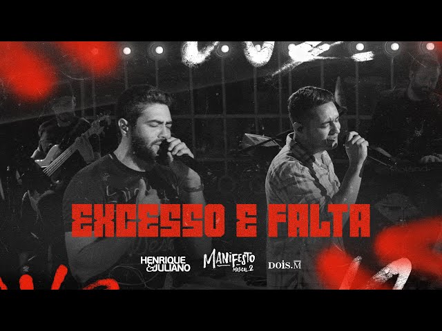 Henrique e Juliano - EXCESSO E FALTA (Manifesto Musical 2)