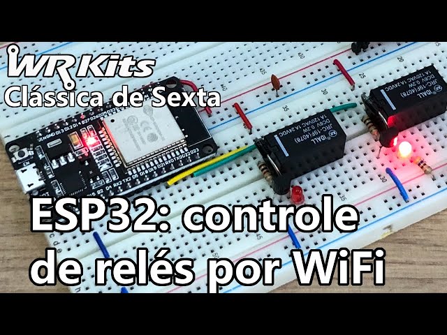 CONTROLE DE RELÉS POR WIFI COM ESP32 | Vídeo Aula #369