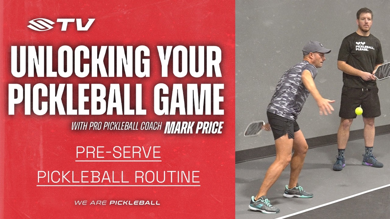 Pre-Serve Routine: Unlock Your Pickleball Game with Mark Price