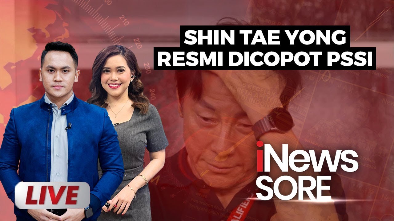 🔴[LIVE NOW] Shin Tae Yong Resmi Dipecat PSSI - iNews Sore | Senin, 6 Januari 2025