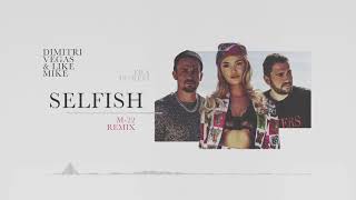 Selfish (M-22 Remix)