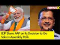 Only a Friendship of Selfishness | BJP Slams AAP on Its Decision to Go Solo in Assembly Polls |
