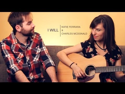 THE BEATLES - I Will (Duet ft. Katie Ferrara & Charles McDonald)